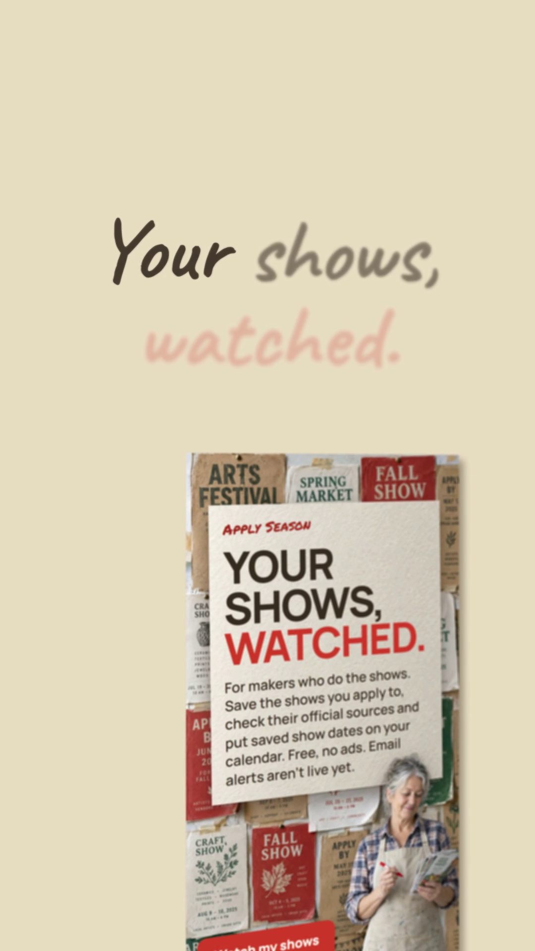 Still at 0.5 seconds: the hand-lettered promise, Your shows, watched., with the door screen soft behind it